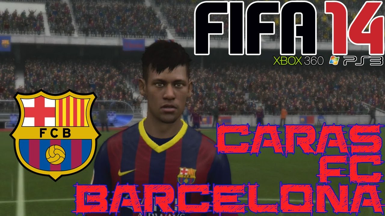 FIFA 14 || FC Barcelona || Caras