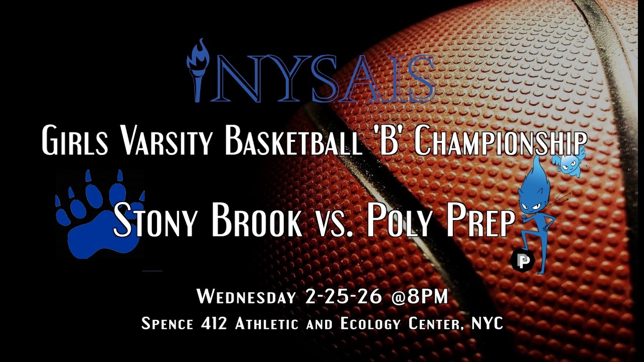 NYSAISAA Girls Varsity 'B' Championship Stony Brook vs. Poly Prep 2-25-26 @8PM
