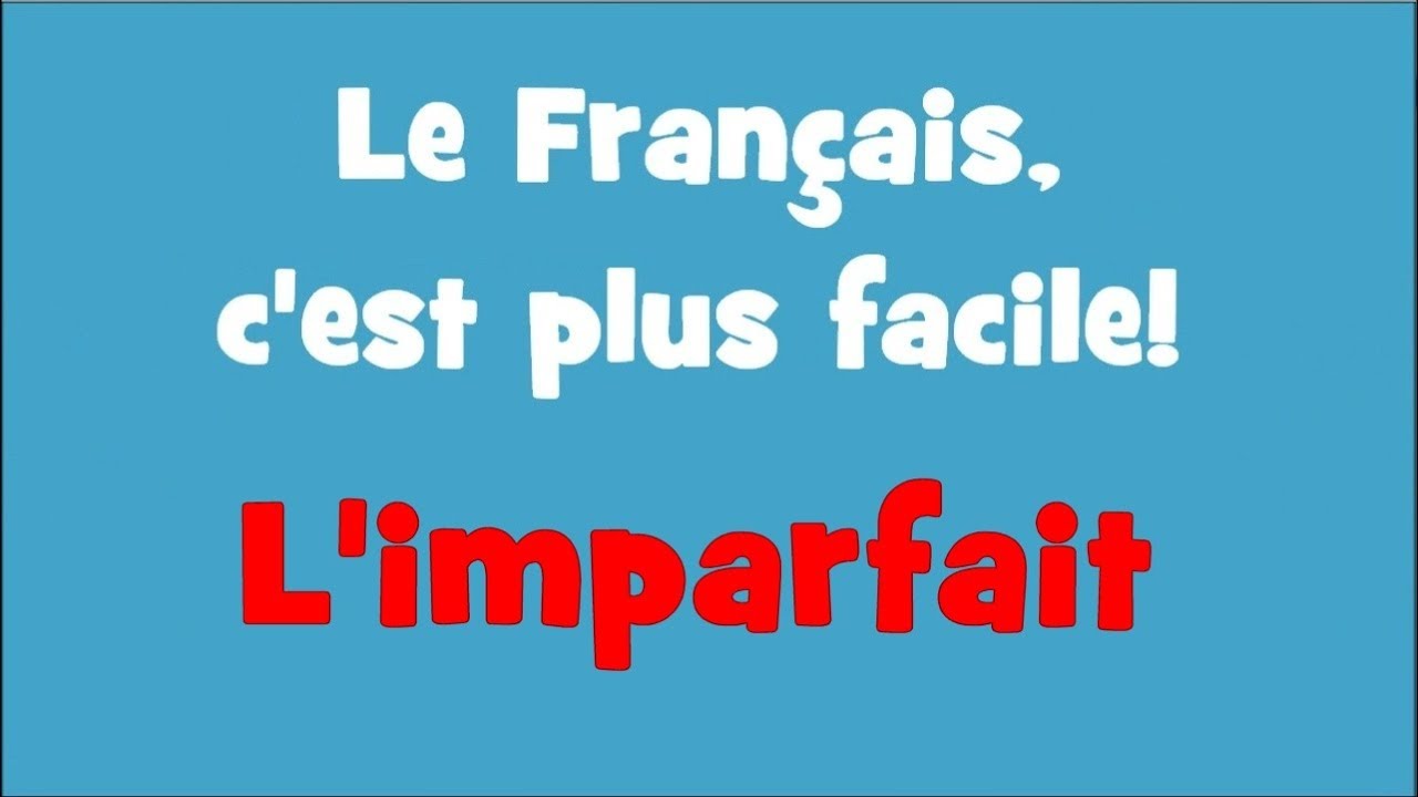 Le Français, c'est plus facile! - 3/07 L'imparfait