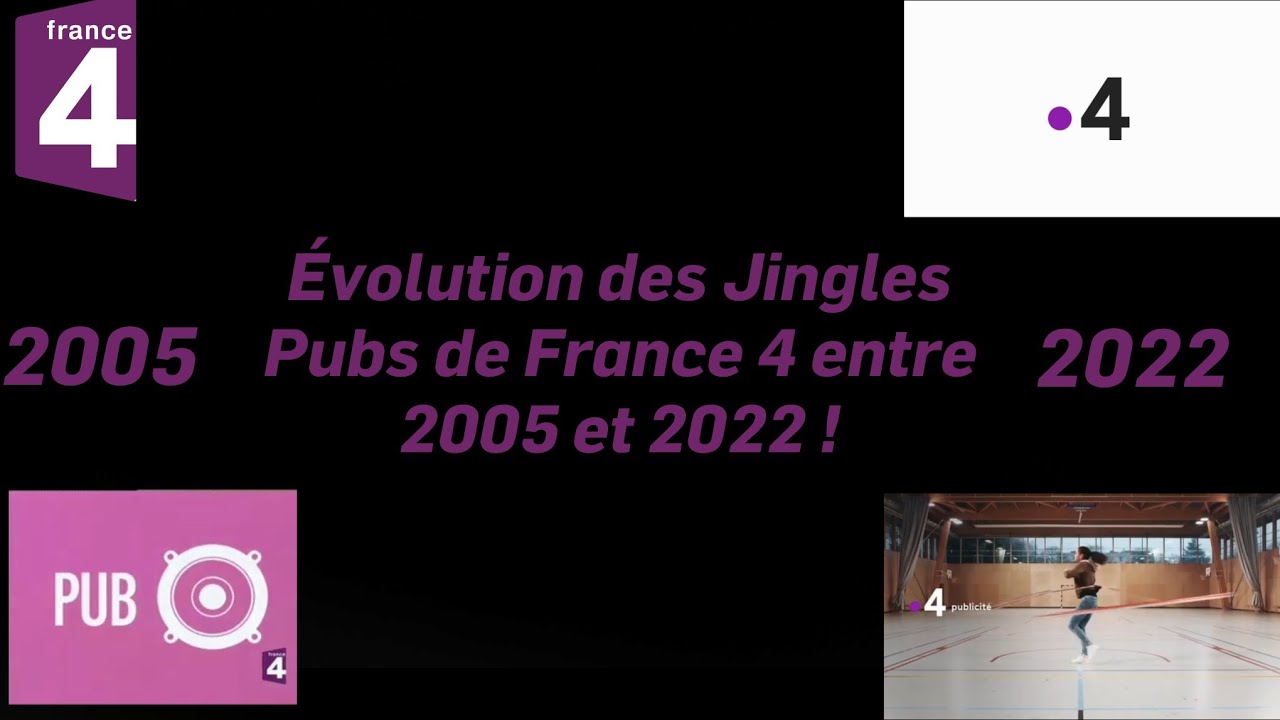 Évolution des Jingles Pubs de France 4 entre 2005 et 2022 ! (Au 19 Mars 2022.)