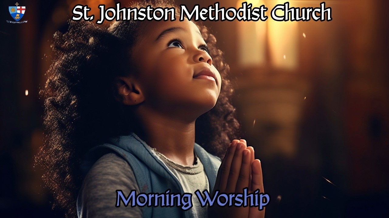 St. Johnston Methodist Church St. Kitts | Sunday Morning Worship | @ 9:00 A.M.