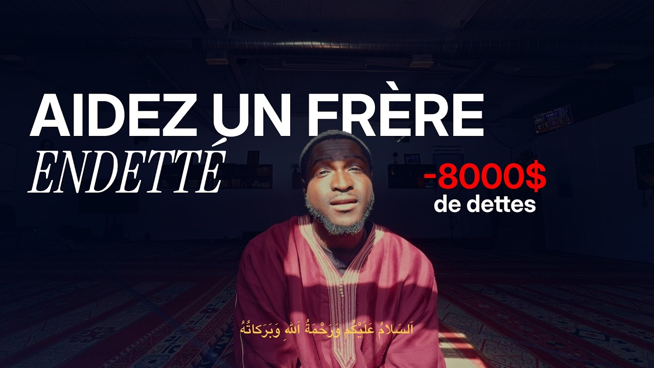 Aidez un frère endetté de 8000$