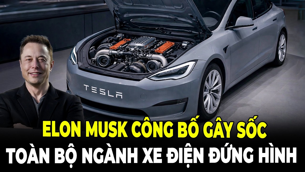 Elon Musk Công Bố Thông Tin Gây Sốc Khiến Toàn Bộ Ngành Xe Điện Thế Giới Chao Đảo