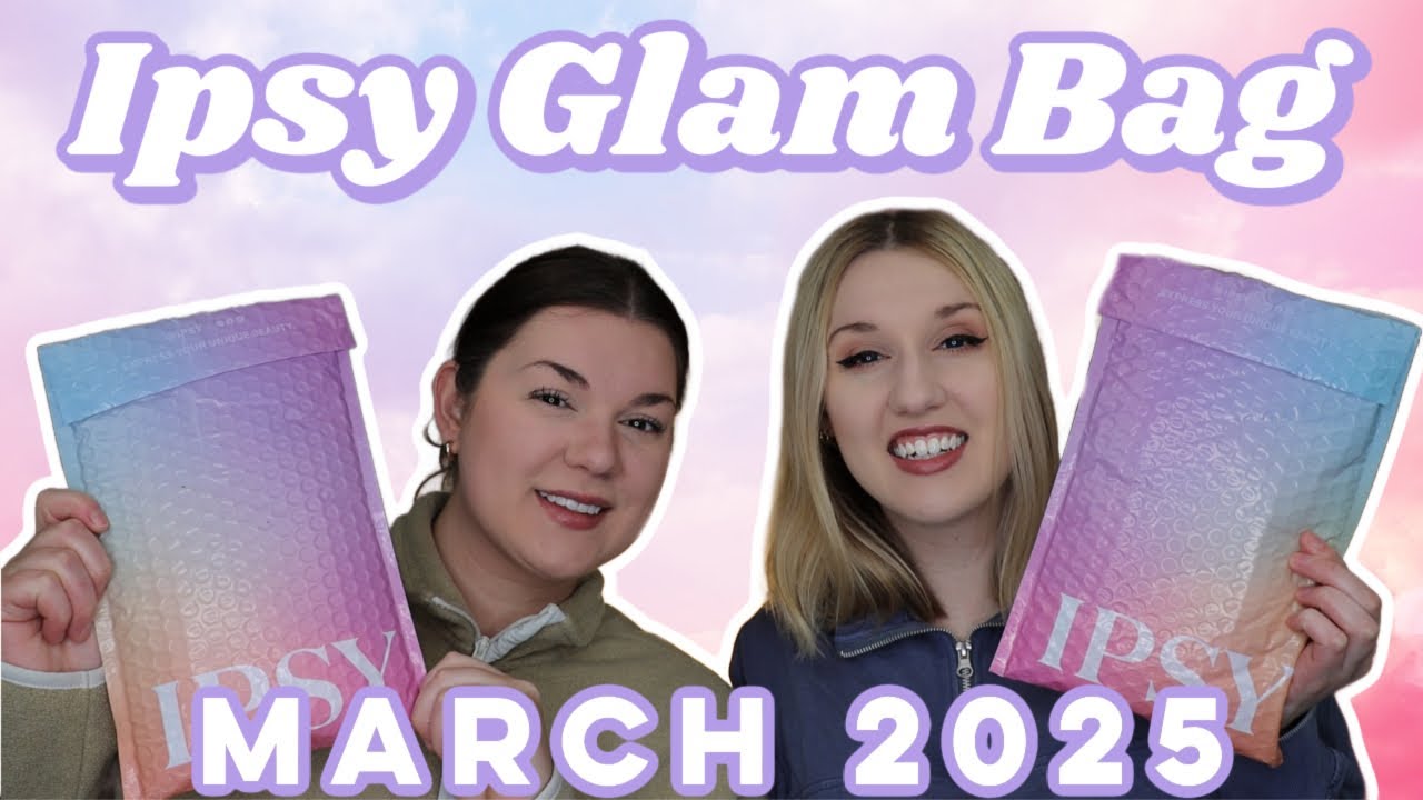Ipsy Glam Bag | Sister VS Sister | March 2025