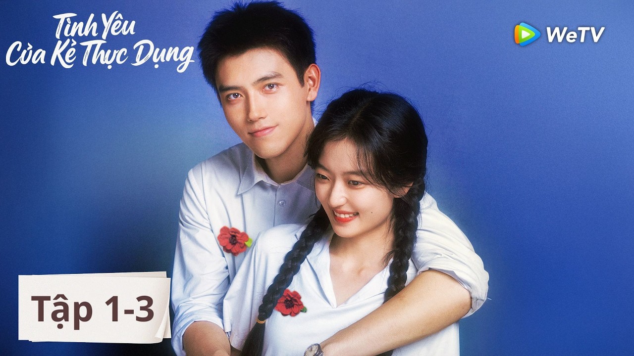 VIETSUB | Tình Yêu Của Kẻ Thực Dụng | Tập 1-3 | Trần Phi Vũ, Tôn Thiên | We TV