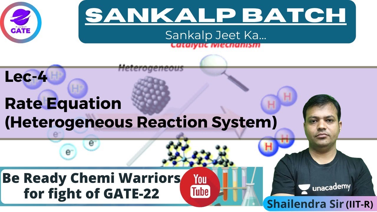L 4 | Rate Equation I Heterogeneous  React | CRE Sankalp #GATE2022 by Shailendra Sir