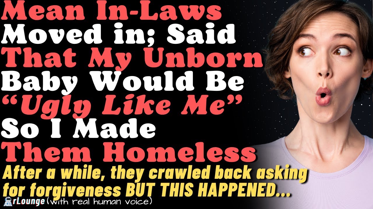 In Laws Humiliated Me Calling Me Ugly, So I Made Them Homeless