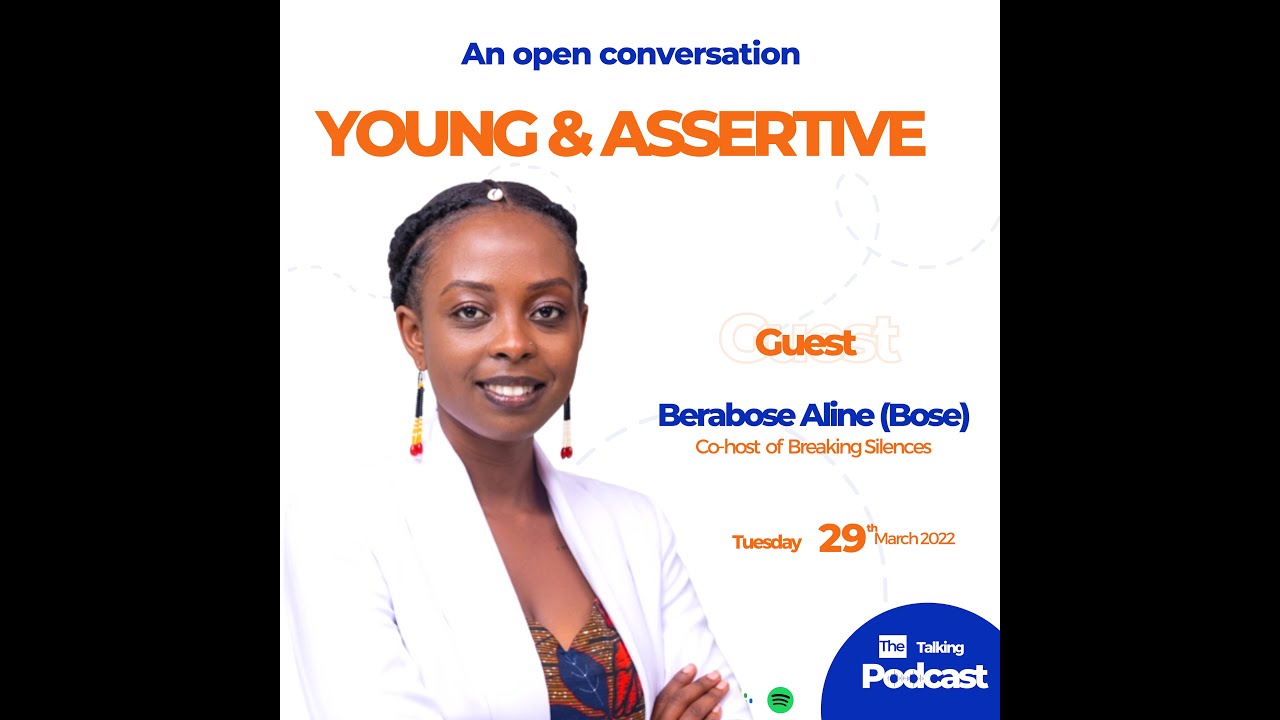 Young & Assertive, Rwandan Hustle Life, Feminism | Episode 16 | The Talking Podcast | BERABOSE ALINE