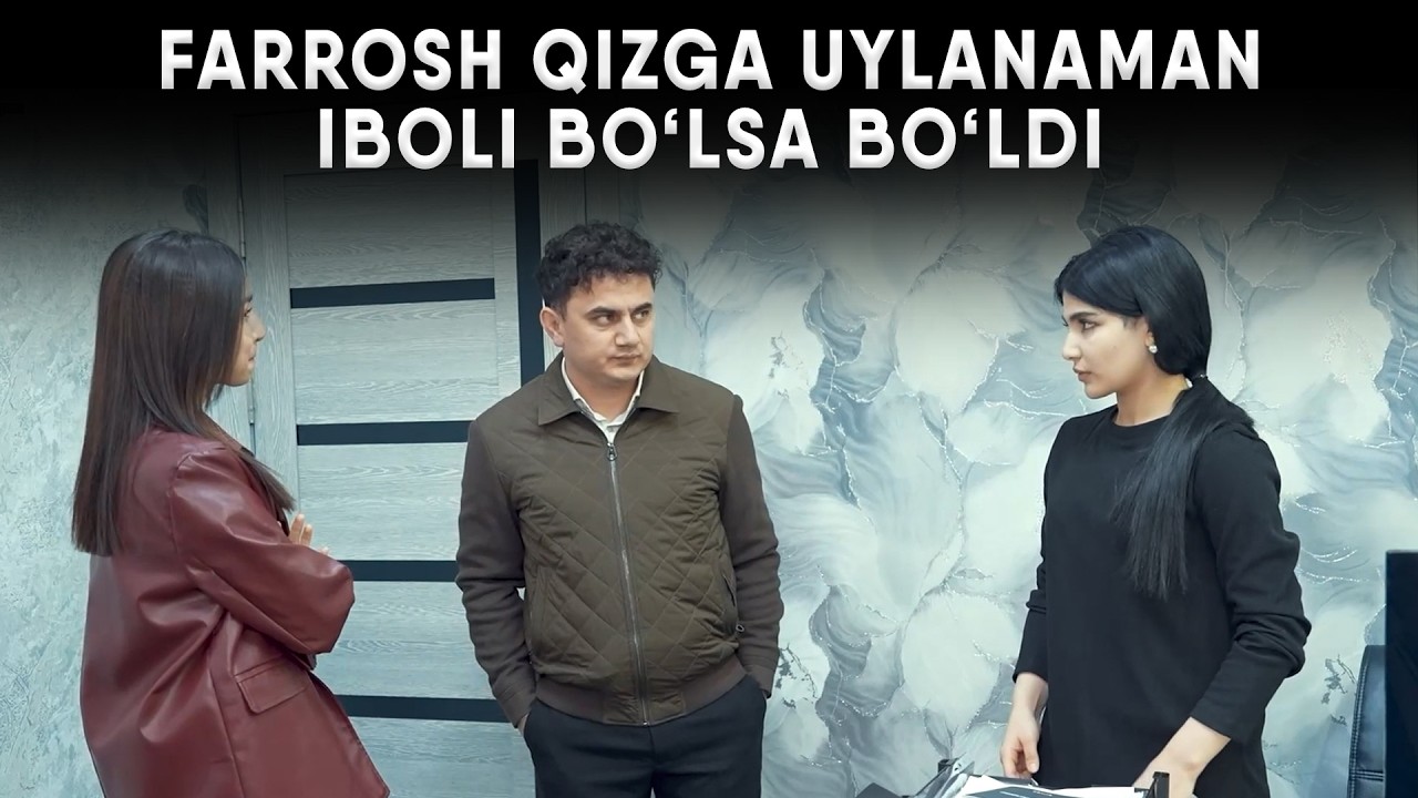 FARROSH QIZGA UYLANAMAN, IBOLI BO'LSA BO'LDI!