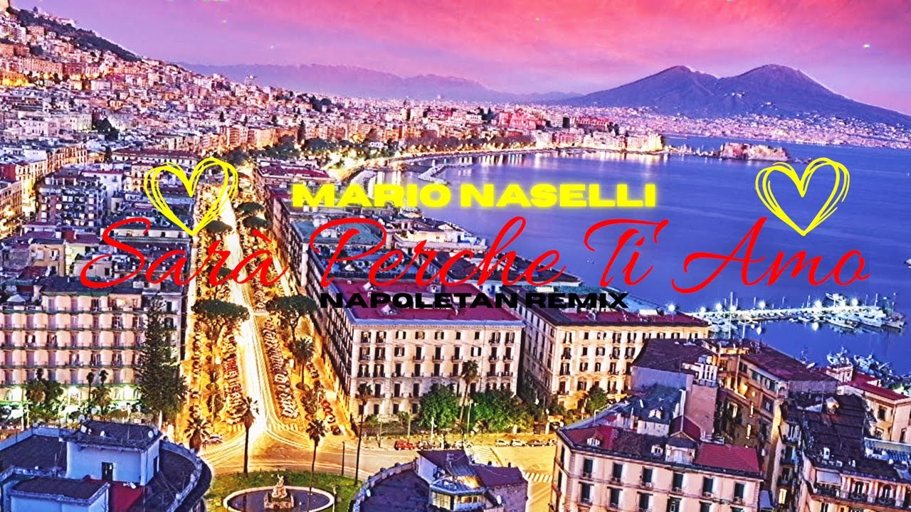 Mario Naselli - Sarà perche ti amo ( Napoletan Remix )
