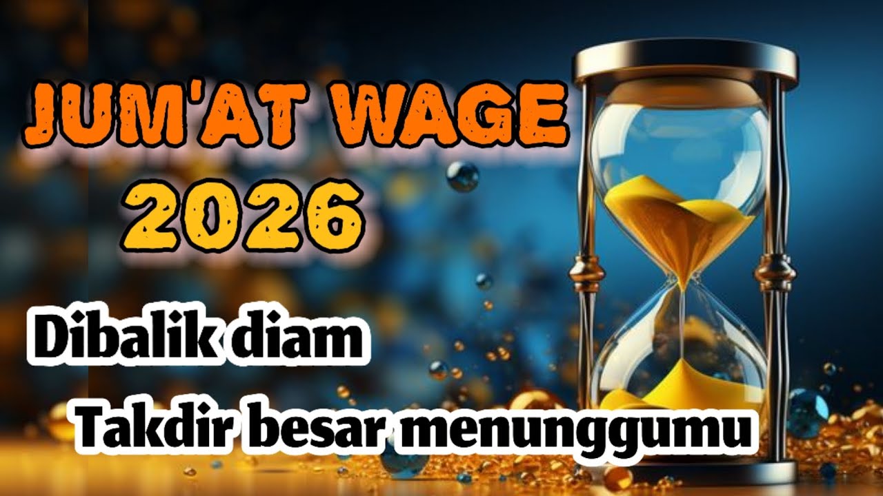 JUM'AT WAGE 2026 : TAKDIR BESAR TERUNGKAP! Rezeki, jodoh, watak dan ujian hidup.