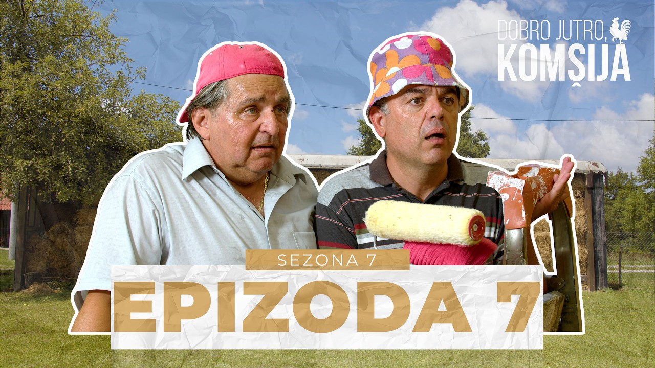 DOBRO JUTRO, KOMŠIJA -  7 EPIZODA (SEZONA 7)