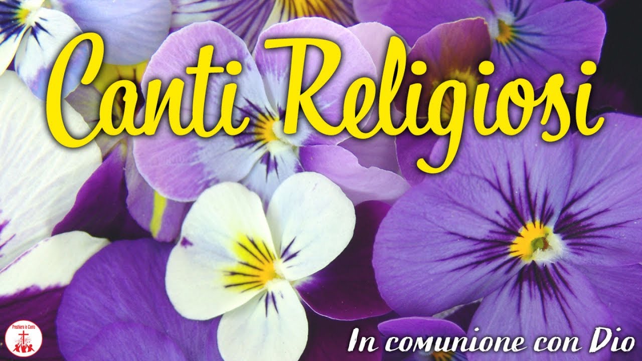 Canti Religiosi: In comunione con Dio #cantireligiosi di Preghiera in Canto | Musica Cristiana