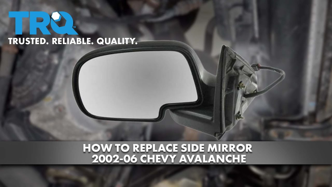 How To Replace Side Mirror 2002-06 Chevy Avalanche