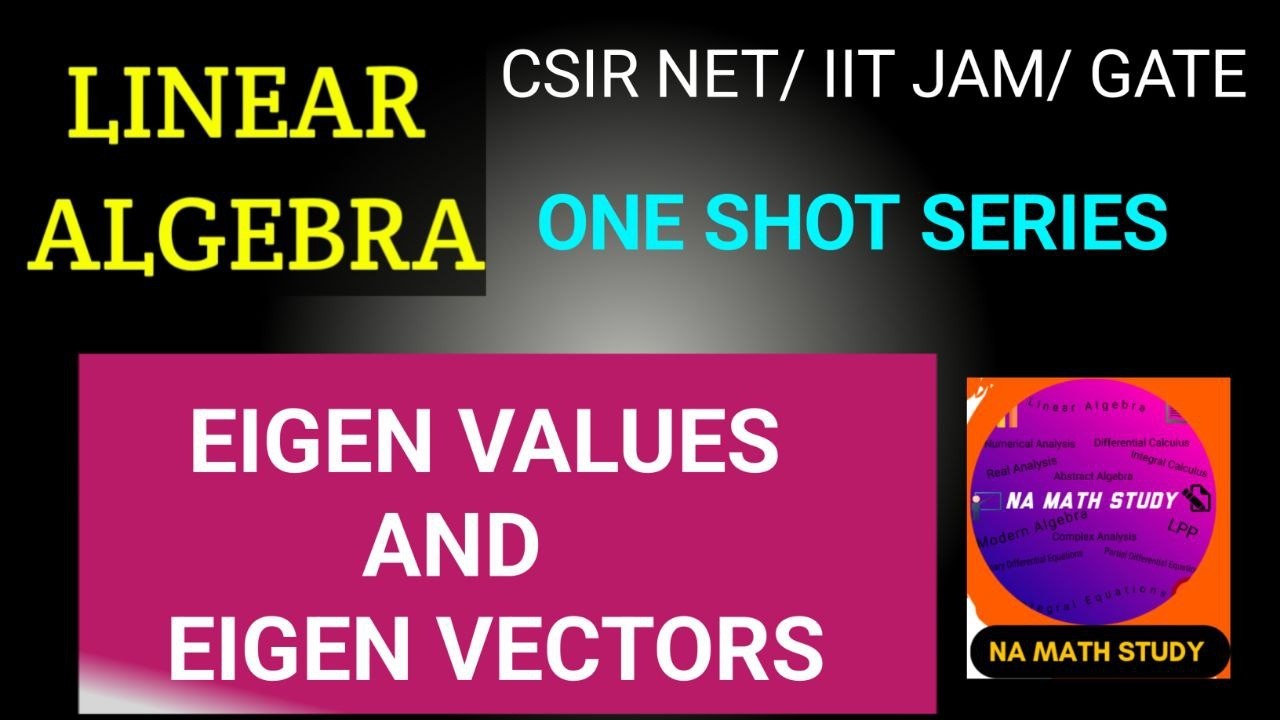 LINEAR ALGEBRA | EIGEN VALUES & EIGEN VECTORS IN ONE SHOT | NA MATH STUDY | #linearalgebra #csirnet