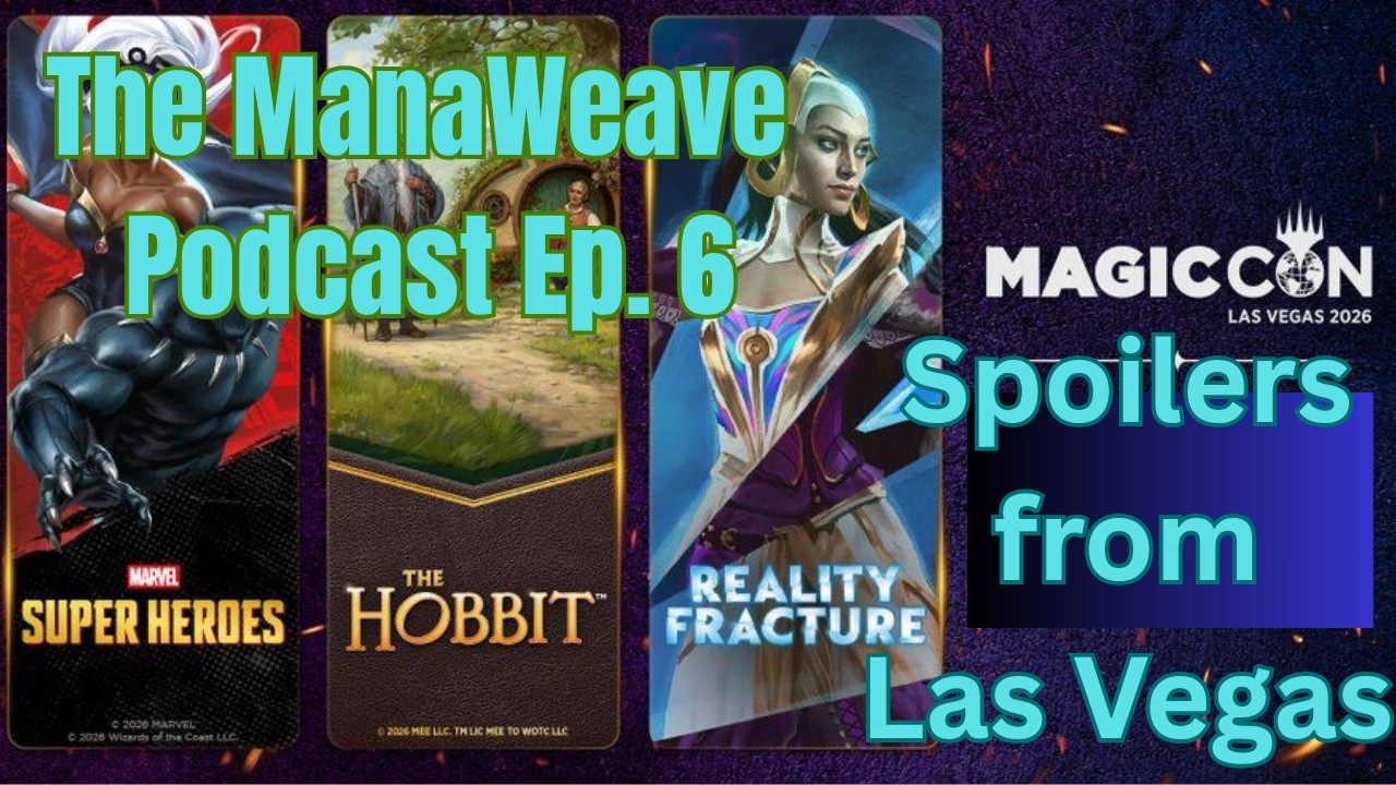 The ManaWeave Podcast Episode 6 Magiccon 2026 Vegas Spoilers