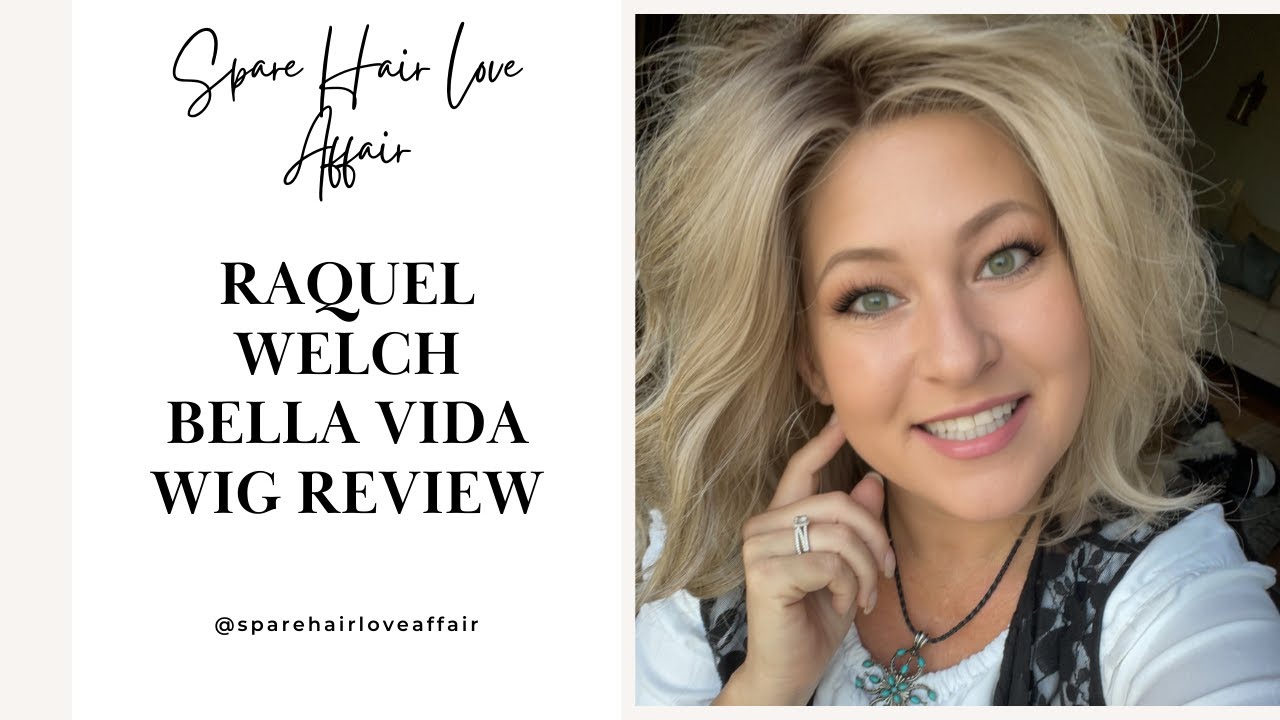 Raquel Welch Bella Vida Wig Review