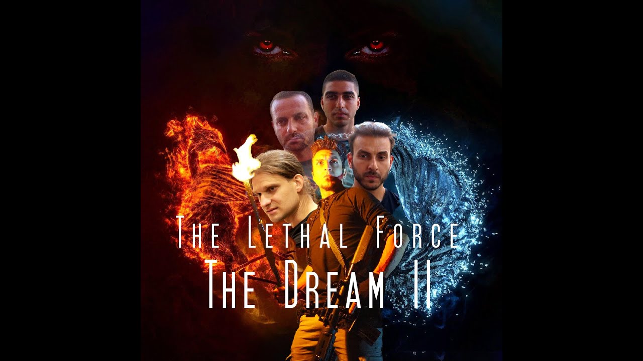 The Lethal Force THE DREAM II NEW Official Trailer