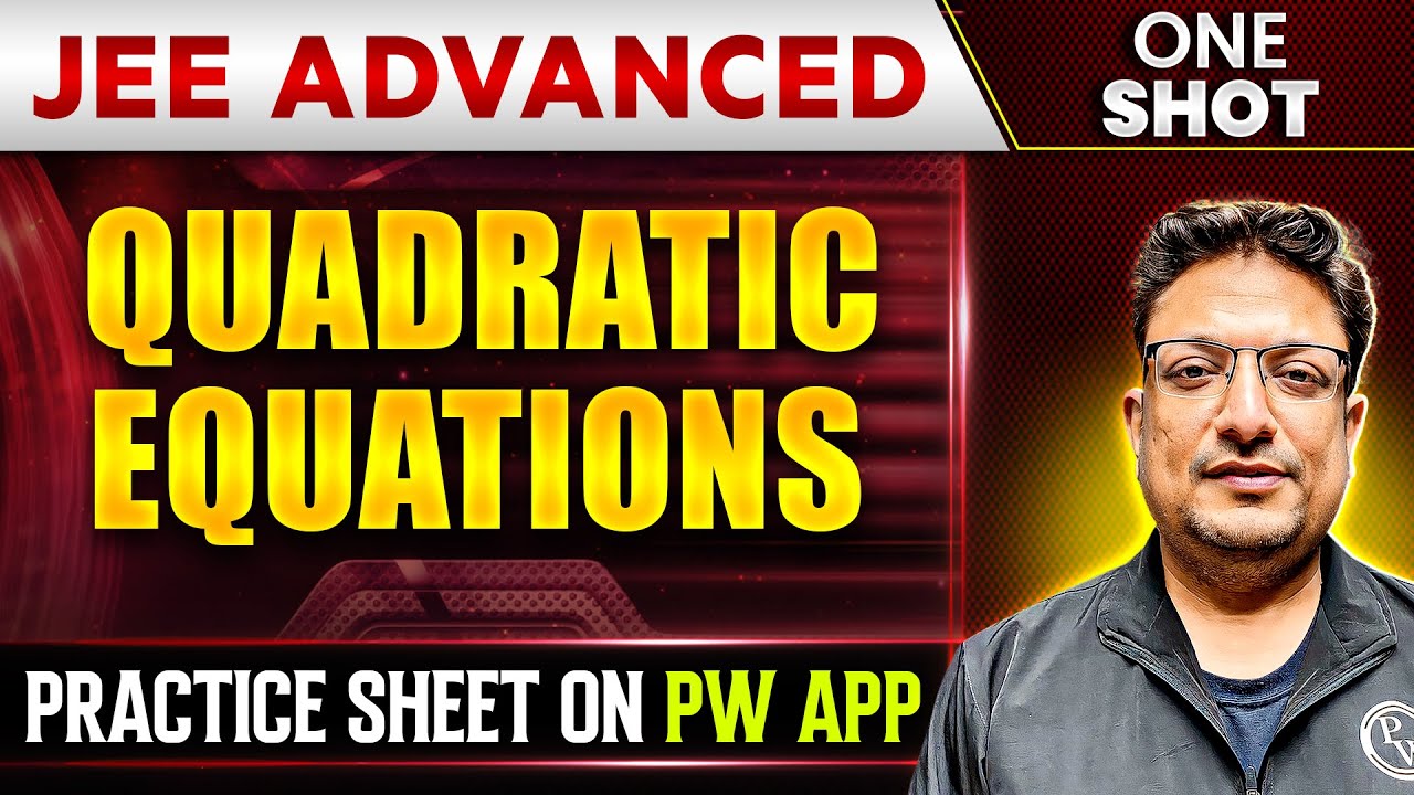 QUADRATIC EQUATIONS in 1 Shot | IIT-JEE ADVANCED | Concepts + PYQs 🔥