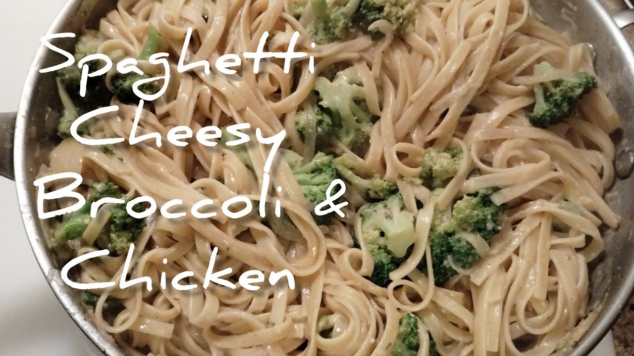SPAGHETTI CHEESY BROCCOLI & CHICKEN RECIPE