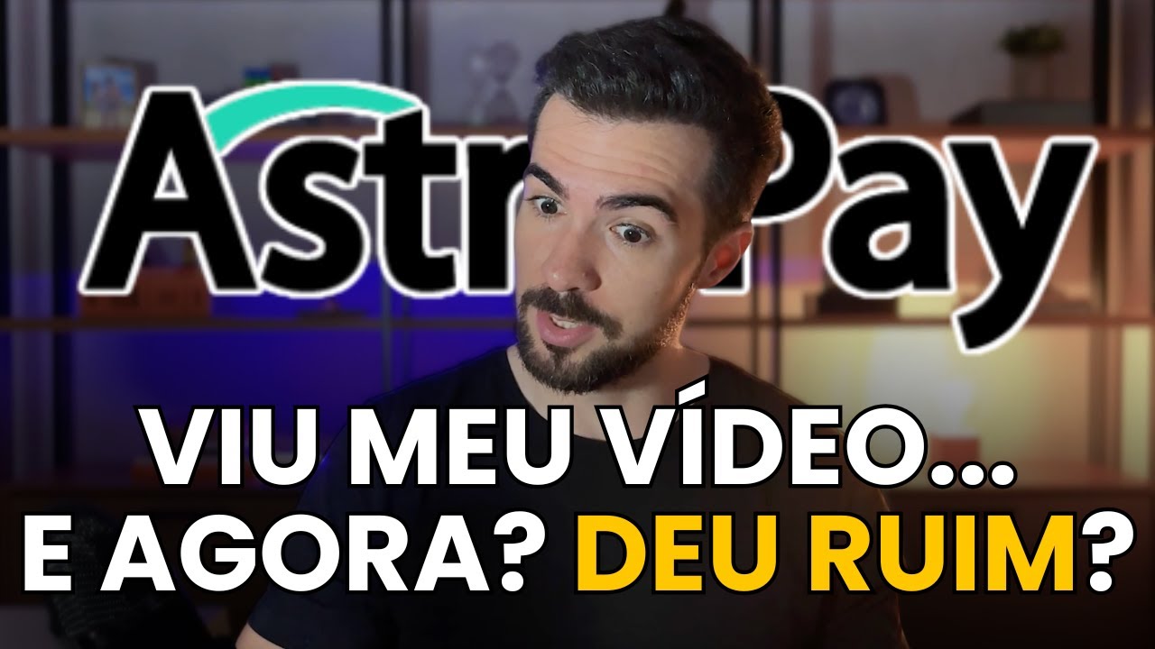 ASTROPAY me chamou pra conversar e eu descobri a VERDADE!