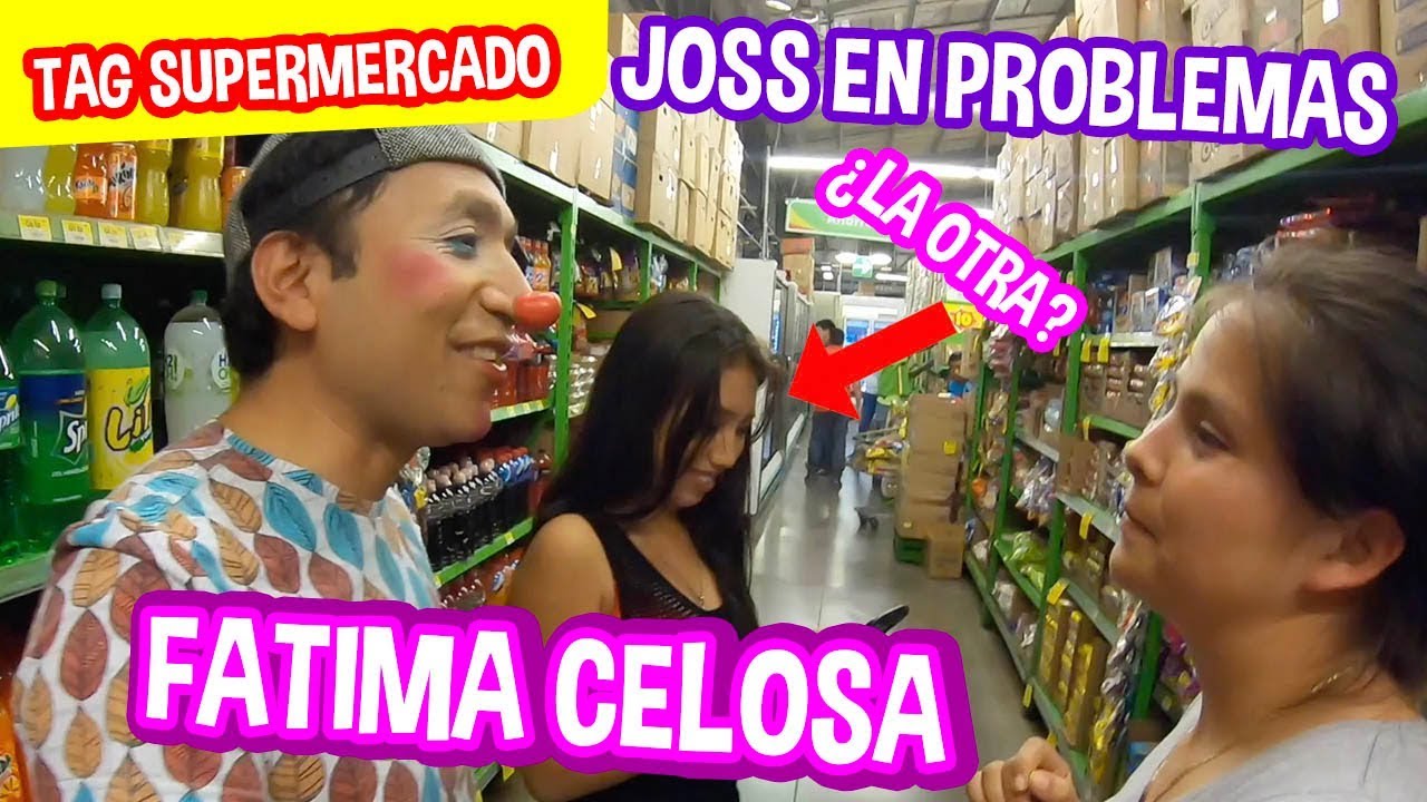 FATIMA CELOSA, CACHAN A JOSS / TAG DEL SUPERMERCADO
