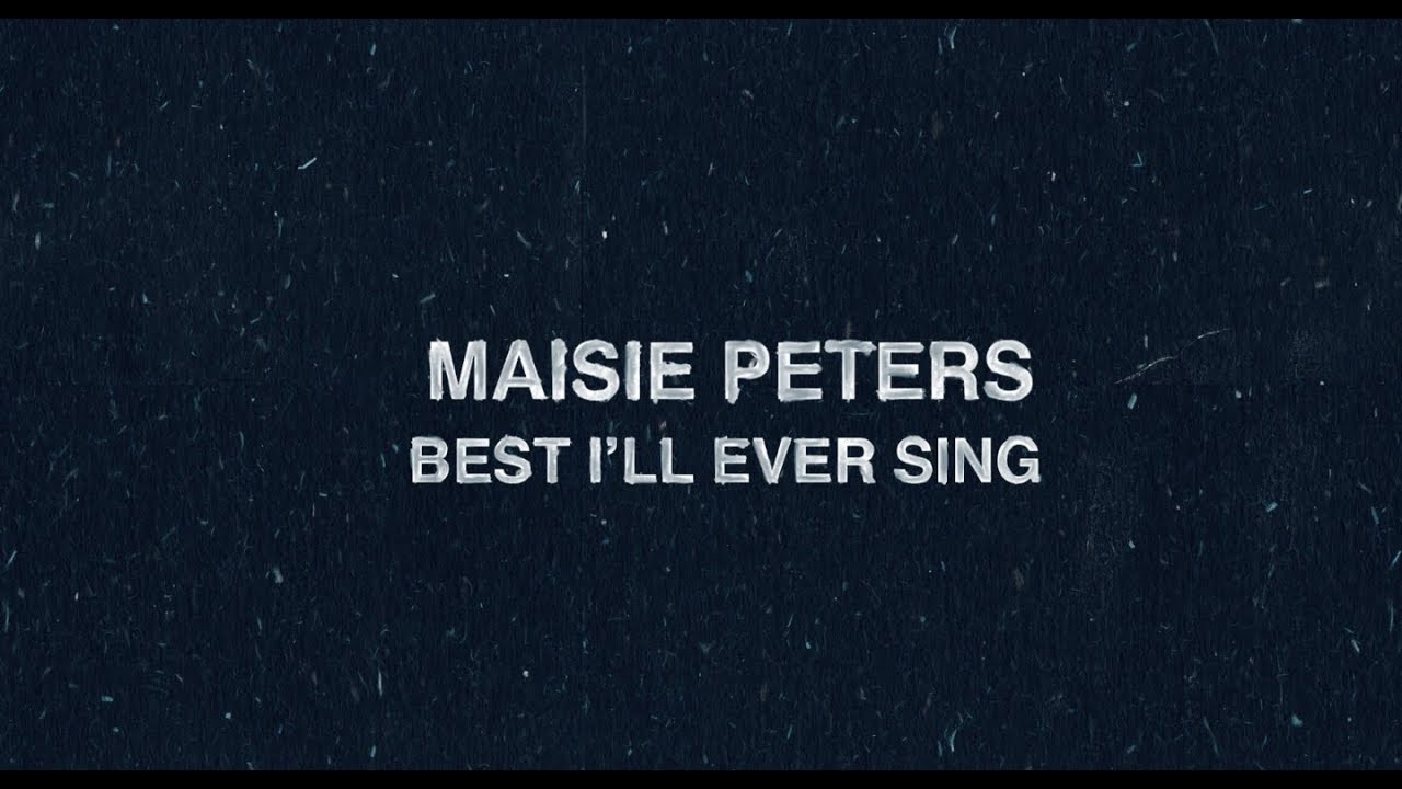 Best I'll Ever Sing - Maisie Peters (Lyric Video)