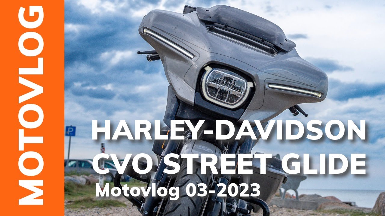 #3 Harley-Davidson CVO Street Glide | Motovlog 03-2023