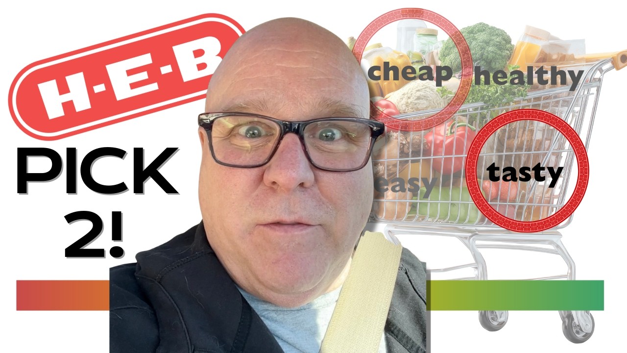 Cheap, Healthy, Convenient… Pick Two. | H-E-B Test
