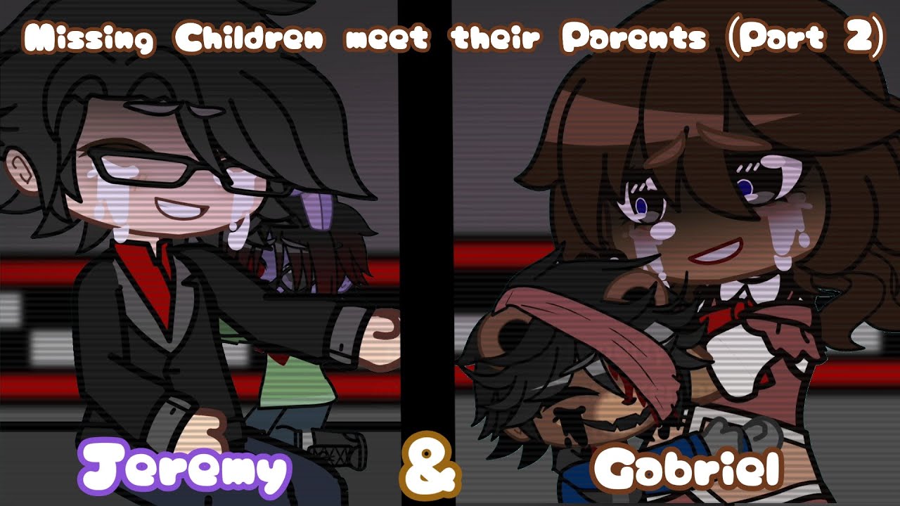 • Missing Children Meet their Parents // Part 2: Jeremy & Gabriel\\ [FNAF/MCI] •