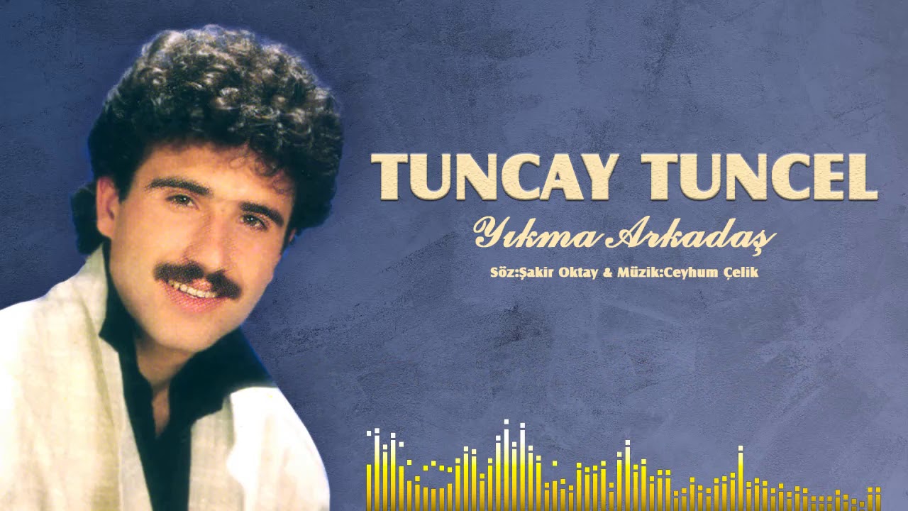 Tuncay Tuncel - Yıkma Arkadaş 1989 #tuncaytuncel