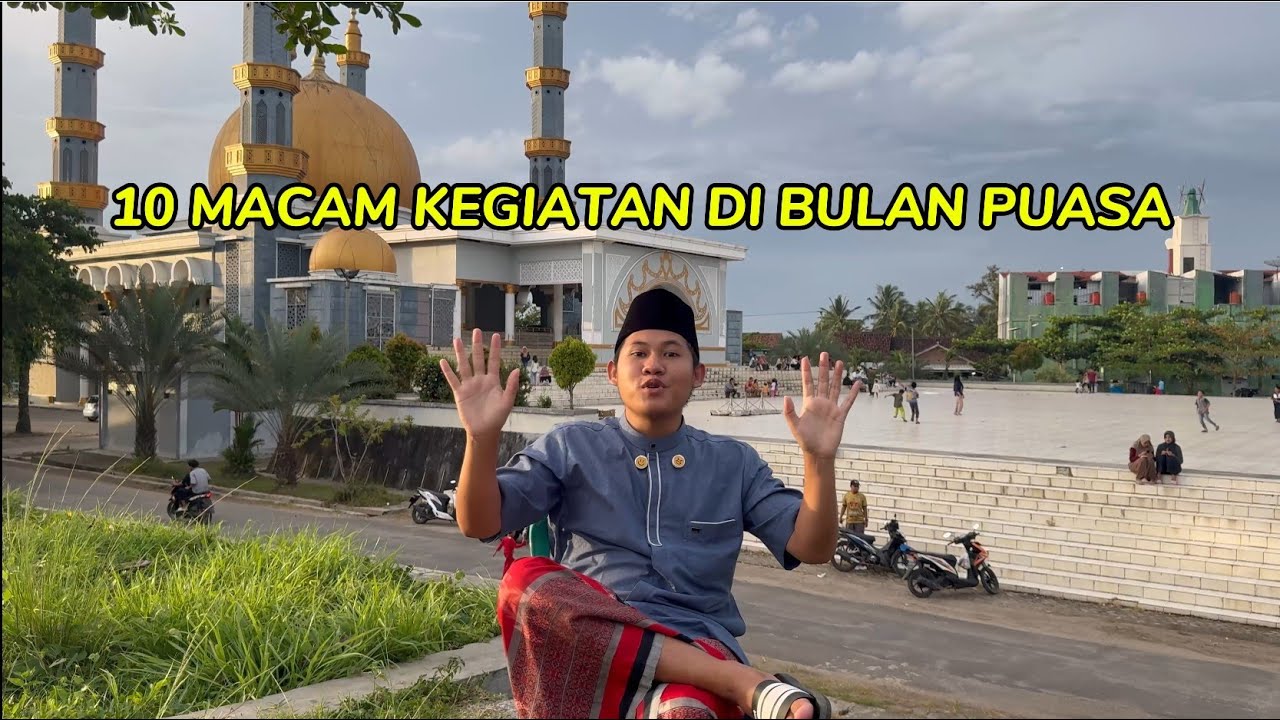 10 MACAM KEGIATAN DI BULAN PUASA