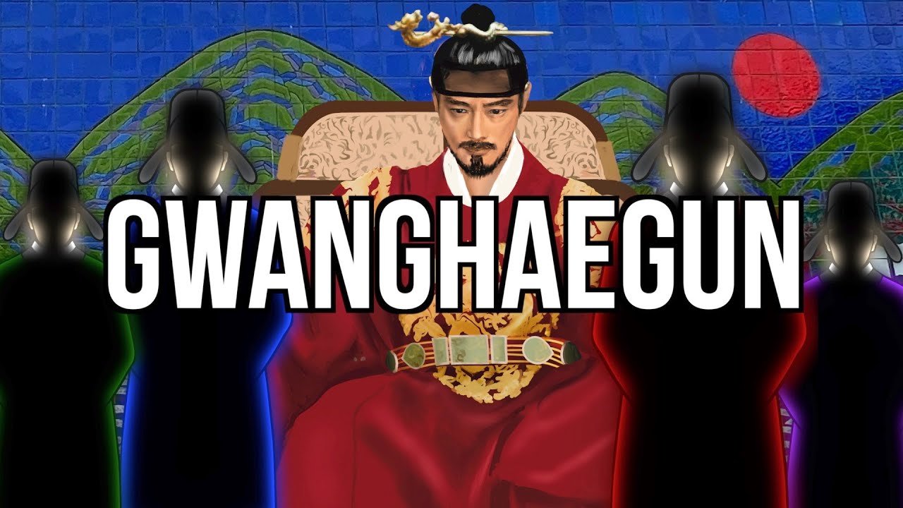 Prince Gwanghaegun: Unjustly Condemned Ruler? (Korean History)