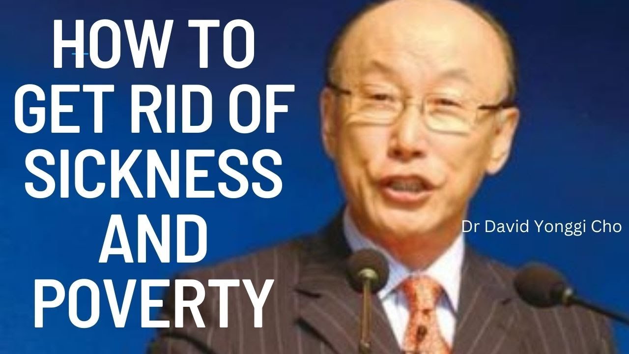 HOW TO GET RID OF SICKNESS & POVERTY - DR DAVID YONGGI CHO #seo 