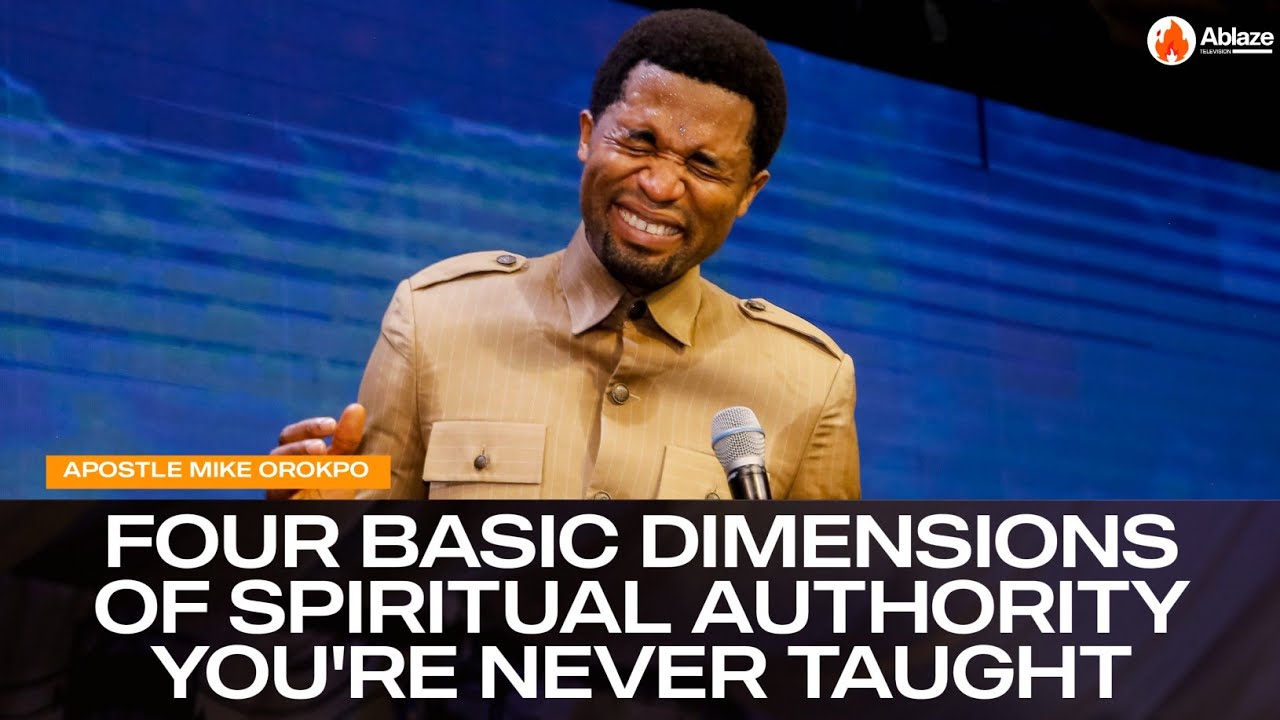 FOUR DIMENSIONS OF SPIRITUAL AUTHORITY YOU NEVER KNEW OF | APOSTLE MICHAEL OROKPO