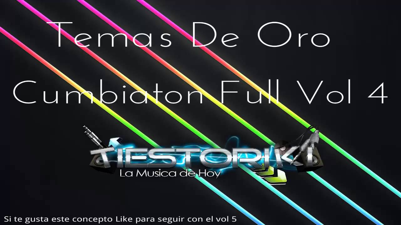 Temas De Oro Cumbiaton Full Vol 4 - Tiestoriki Zona Djs Mexicanos - La Historia De Todo