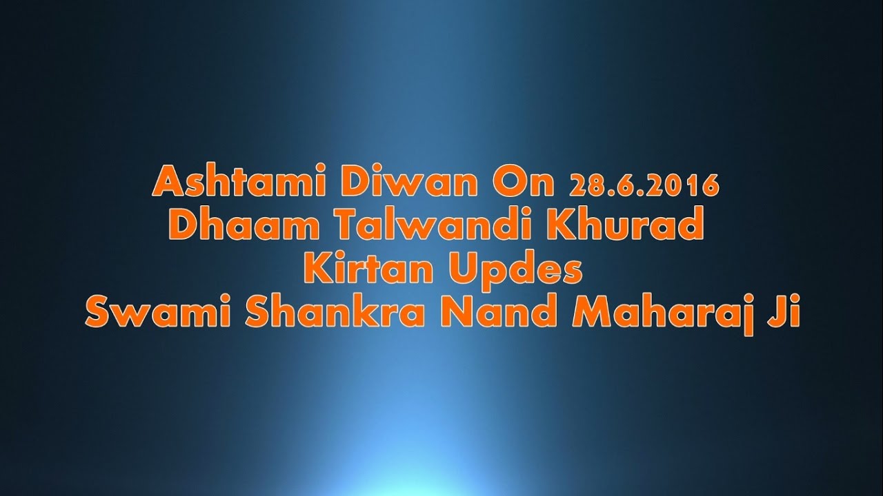 28 June 2016 Ashtami Diwan | Swami Shankranand Ji Bhuriwale | Vedio By Bhinda Mangat & Sewak Matharu