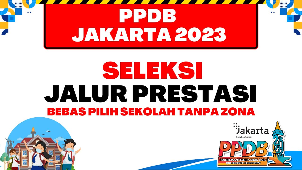 PPDB JAKARTA 2023 | SELEKSI JALUR PRESTASI SMP SMA DAN SMK