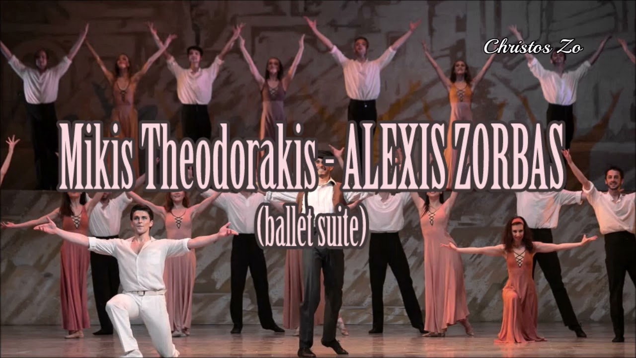 MIKIS THEODORAKIS ~ALEXIS ZORBAS (ballet suite)