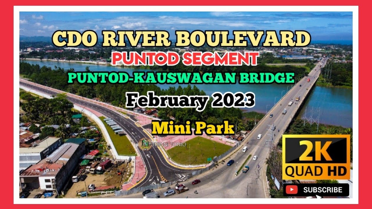 CDO River Boulevard - Puntod Segment ( Mini Park) & Puntod- Kauswagan Bridge | Feb 2023