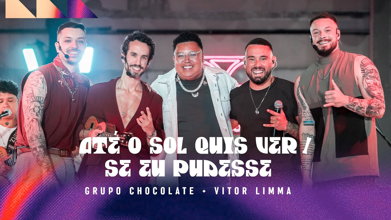 Grupo Chocolate, Vitor Limma - At&eacute; o Sol Quis Ver / Se Eu Pudesse (Ao Vivo)