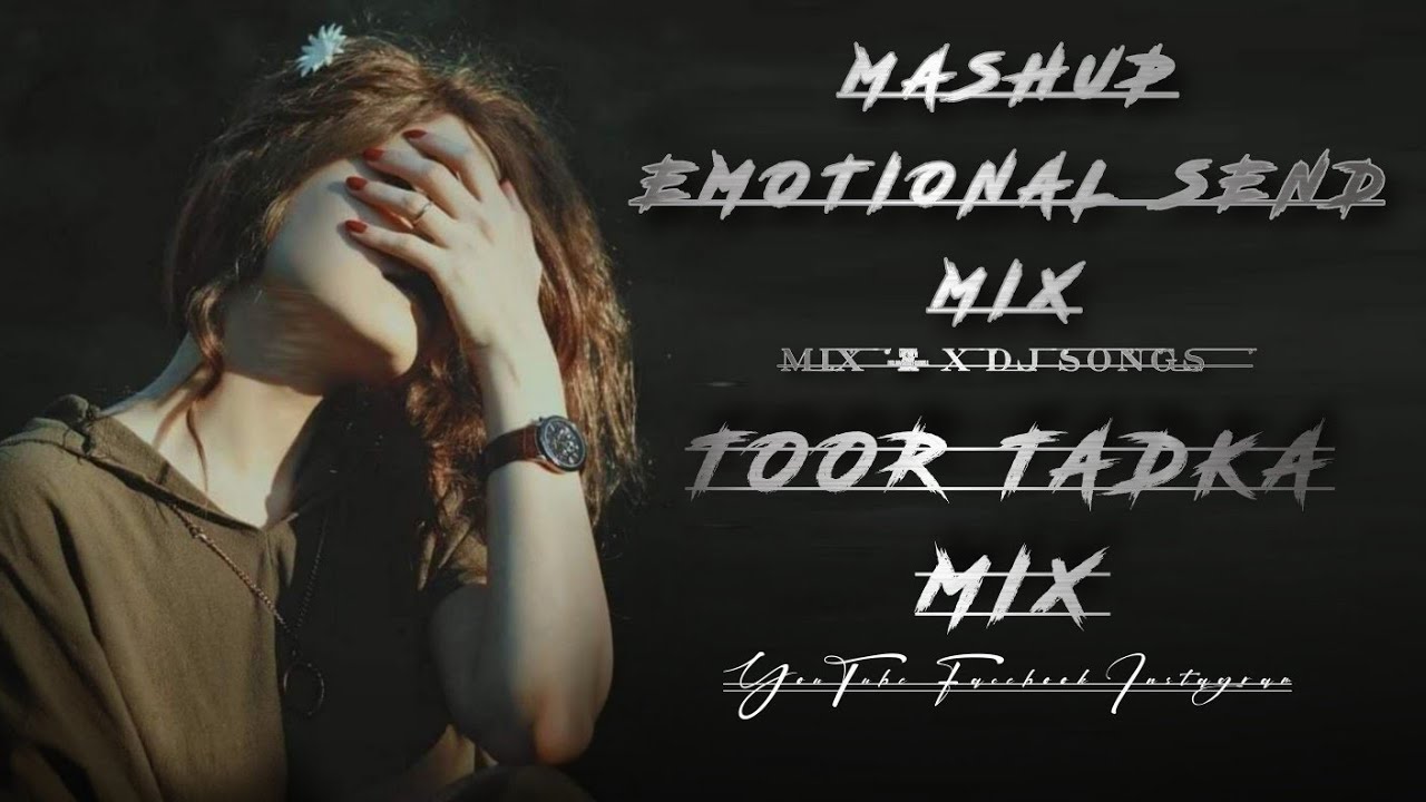  EMOTIONAL_SEND_MASHUP_DJ_SONGS_TOOR_TADKA_ MIX _💔_