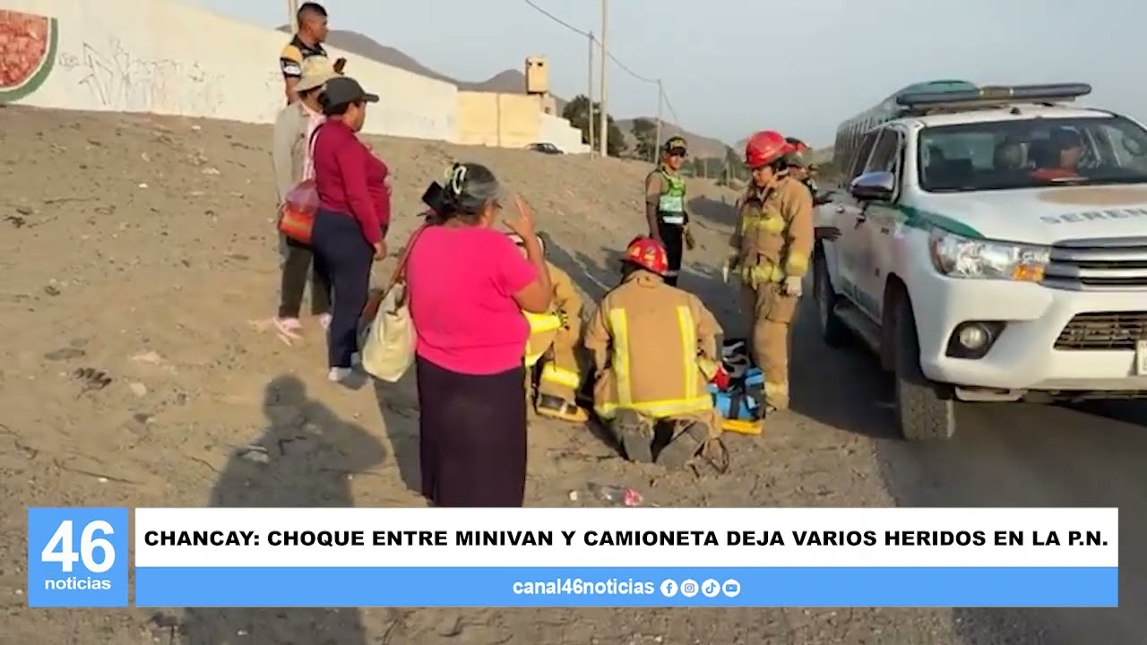CHANCAY: CHOQUE ENTRE MINIVAN Y CAMIONETA DEJA VARIOS HERIDOS EN LA P.N.