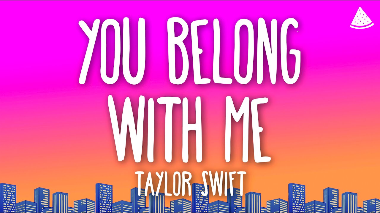Taylor Swift - You Belong With Me (Lyrics)