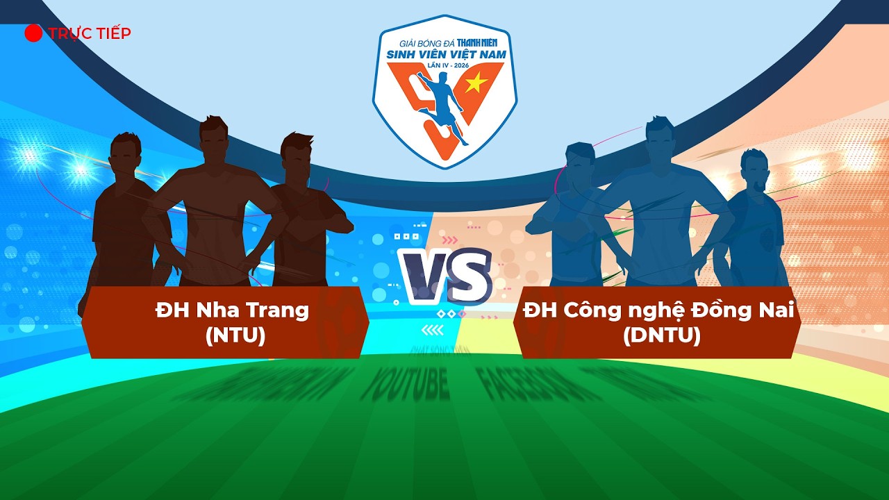 Trường ĐH Nha Trang (NTU) - Trường ĐH Công nghệ Đồng Nai (DNTU) | Tứ kết TNSV THACO cup 2026
