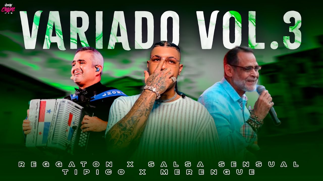 VARIADO MIX VOL.3 🔥 REGGAETON AFROBEAT, SALSA SENSUAL, TIPICO & MERENGUE 🔥 VARIACION MIX 🔥VJ COLLINS