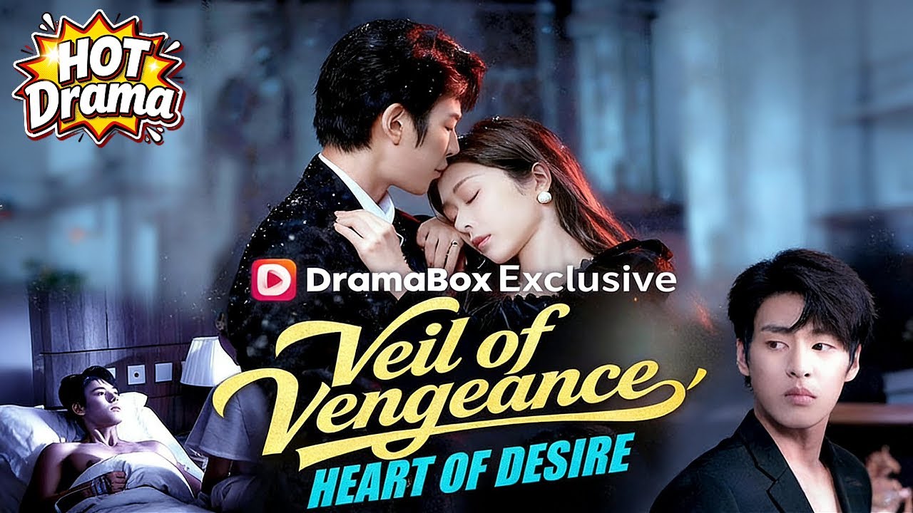 Veil of Vengeance, Heart of Desire#dramabox #drama #hotdrama #newdrama