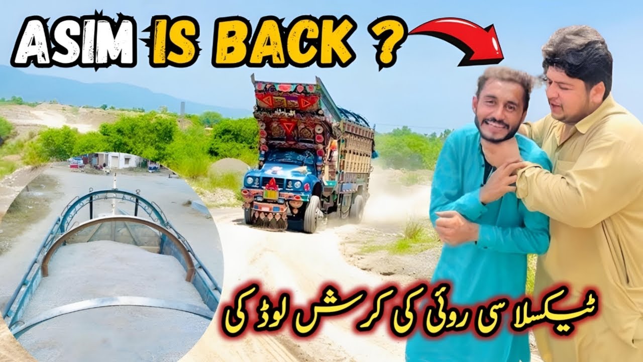 Asim Wapis A Gia 😱? Taxila Se Wapsi kelie Roi ki Crush Load Ki 🚛