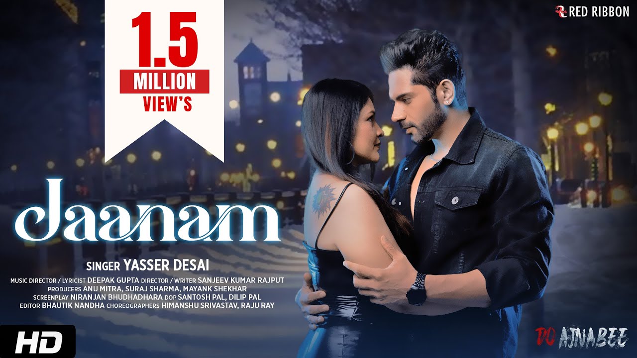 Jaanam | Official Video | Do Ajnabee | Yasser Desai, Ankit Bathla, Anu Mitra | Red Ribbon Musik