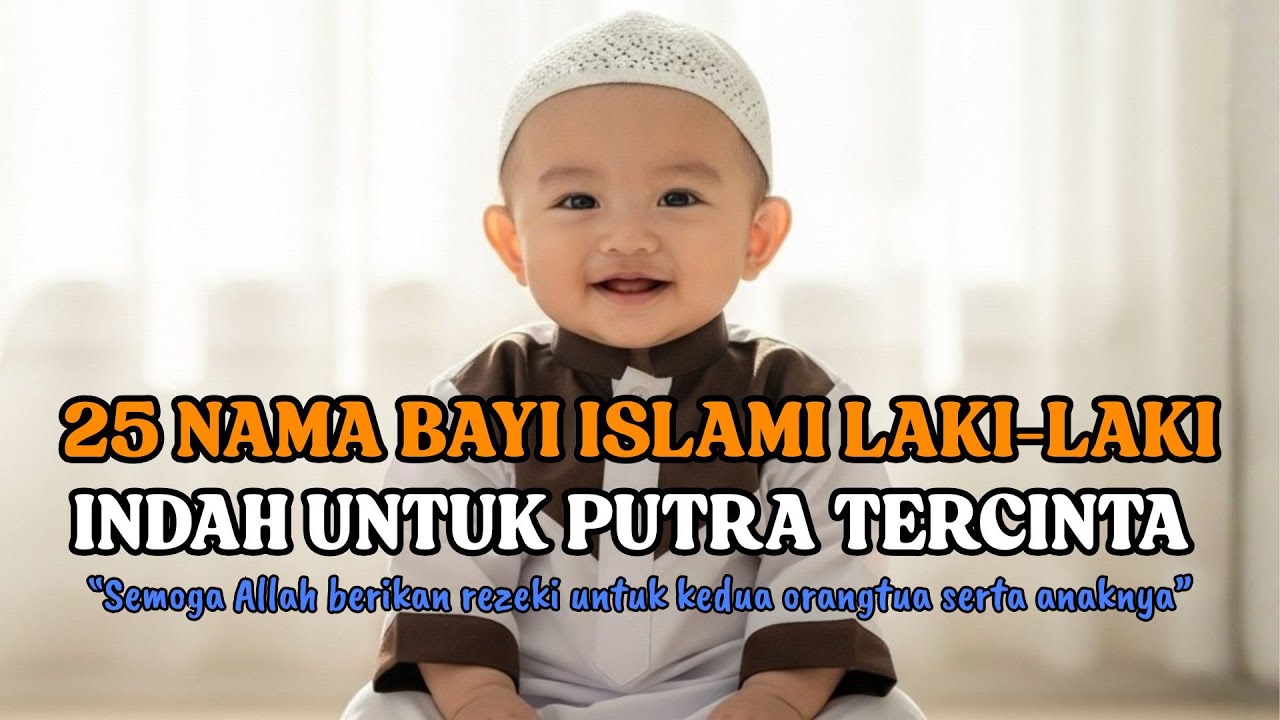 25 Nama Bayi Laki-Laki Islami yang Penuh Doa dan Makna Cinta Orang Tua